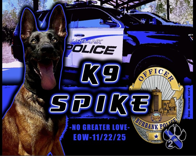 Burbank Police K9 Spike EOW 11-22-2025, thank you Officer Rose Borisow (retired) for these beautiful tributes