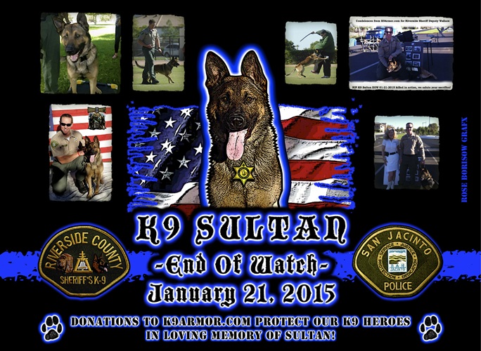 in loving memory of RSO K9 Sultan shot and killed EOW 01-21-2015