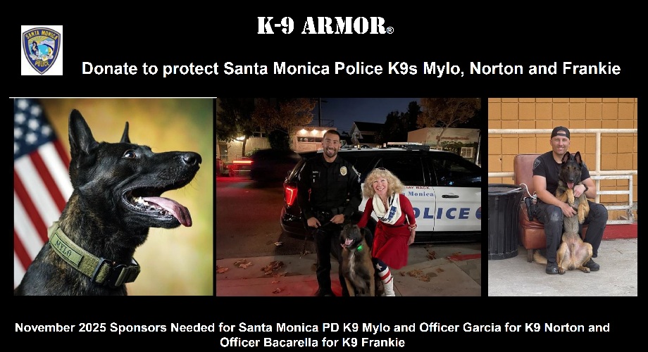 We are honored the Santa Monice Police K9 Sgt approved fundraising to protect these beautiful Three Musketeers K9 Mylo, Norton and Frankie